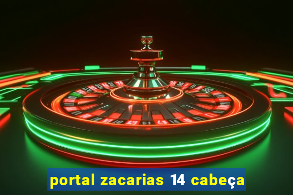 portal zacarias 14 cabeça